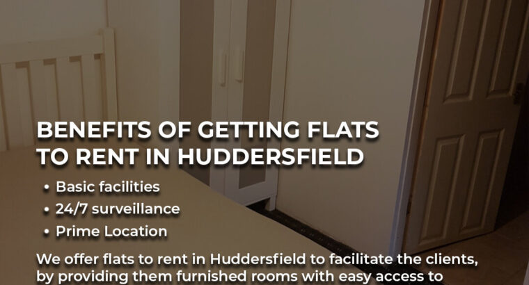 Benefits of getting flats to rent in Huddersfield