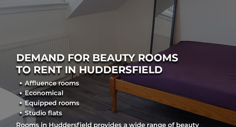 Demand for Beauty rooms to rent in Huddersfield