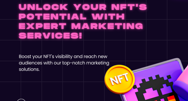 Unleash NFT Potential with Expert Marketing